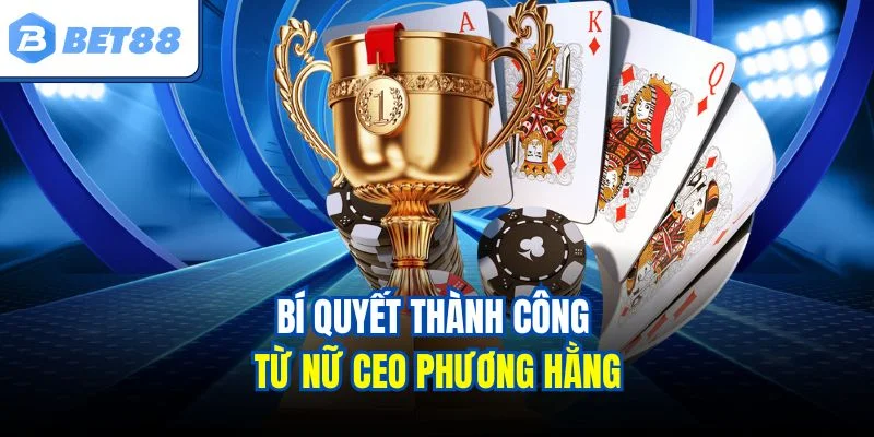 Bí quyết thành công từ nữ CEO Phương Hằng