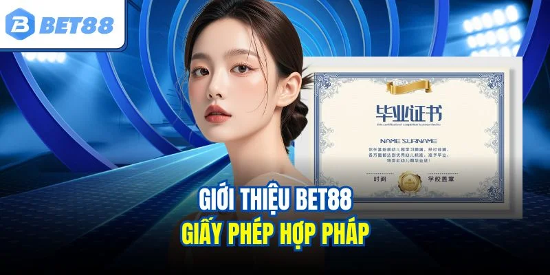 Giới thiệu Bet88 giấy phép hợp pháp