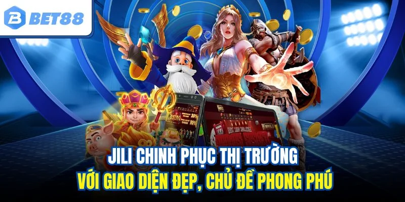 Jili chinh phục thị trường với giao diện đẹp, chủ đề phong phú