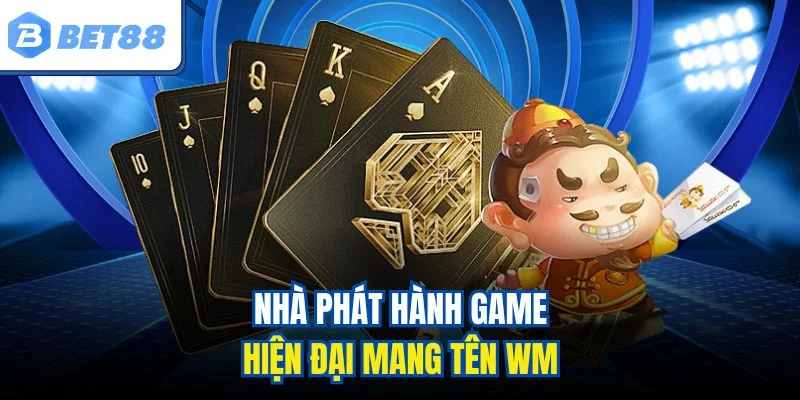 Nhà phát hành game hiện đại mang tên WM